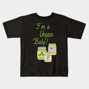 I'm A Vegan Baby! Kids T-Shirt